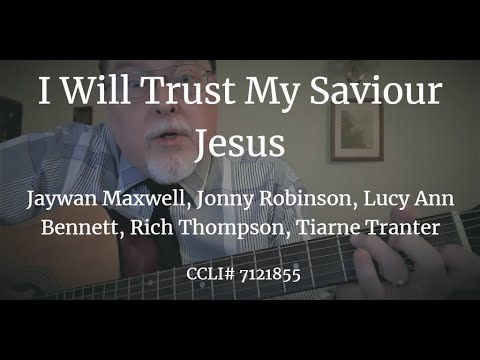 I Will Trust My Saviour Jesus