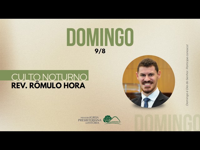 Culto Noturno I Rev. Rômulo Hora
