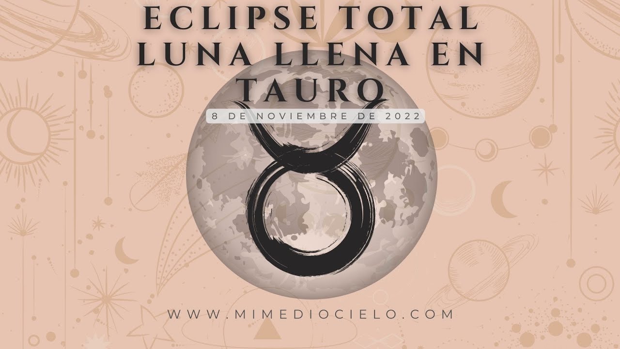 ECLIPSE DE LUNA LLENA EN TAURO 🌕🐂 - YouTube