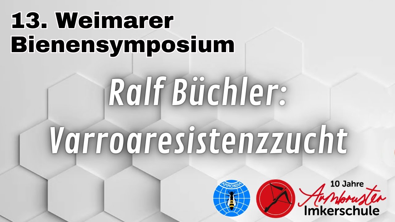 Ralf Büchler: Varroaresistenzzucht- wie geht's? und Lutz Eggert - Weimarer Nadelstempel