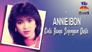 Annie Ibon - Cinta Hanya Segenggam Dusta