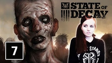 ZOMBIE HORDE ALERTED! | State Of Decay Gameplay Walkthrough Part 7