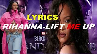 Rihanna - Lift Me Up Lyrics (Lyrics)