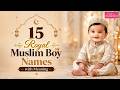 15 Royal Muslim Boy Names with Beautiful Meanings