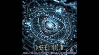 Master Minded - Sound Support - Healing Session