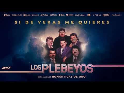 Los Plebeyos - Si De Veras Me Quieres (Audio Oficial)