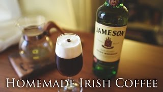 Homemade Irish coffee ★  アイリッシュ・コーヒー ★  愛爾蘭咖啡