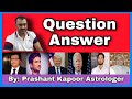 Question & Answer Session on Different Topics - Astrological Analysis by Prashant Kapoor