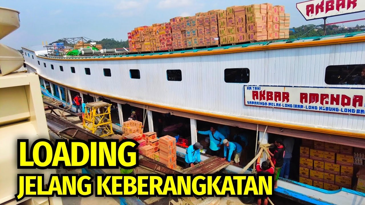 LOADING MUATAN JELANG KEBERANGKATAN KAPAL AKBAR AMANDA 1 DARI SAMARINDA ...