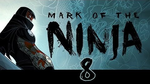 Mark of the Ninja - Mission 8 - The Inner Keep
