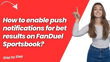 How to enable push notifications for bet results on FanDuel Sportsbook ? - Step by Step