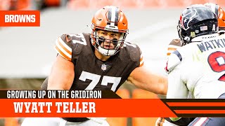 Growing Up on the Gridiron: Wyatt Teller | Cleveland Browns