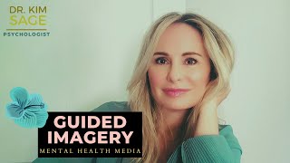GUIDED IMAGERY:  WHY YOU SHOULD USE GUIDED IMAGERY MEDITATIONS FOR ANXIETY AND MENTAL HEALTH!