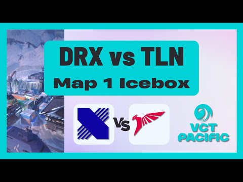 VCT PACIFIC Stage 1 PLAYOFFS | DRX vs TLN | Map 1 Icebox