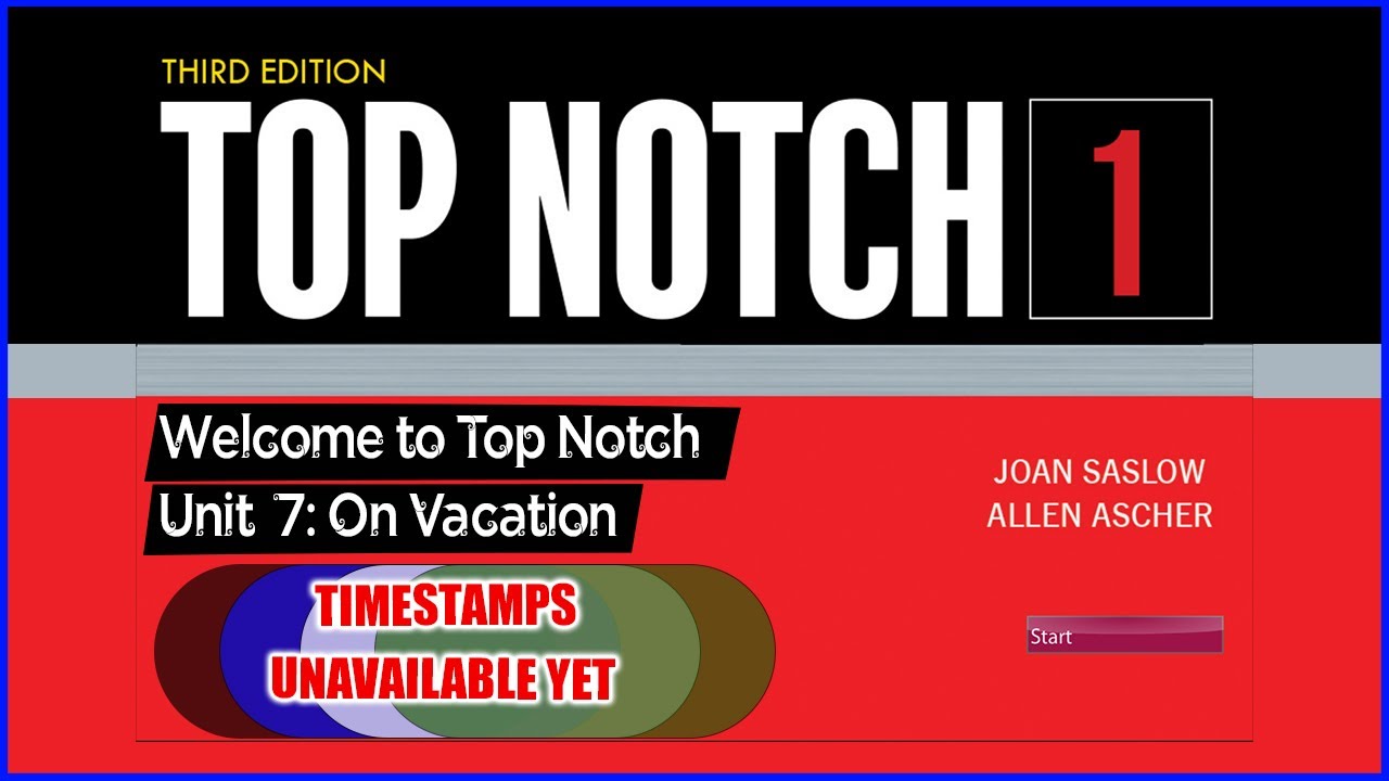 Unit 7 Top Notch 1 (3rd Edition) On Vacation YouTube