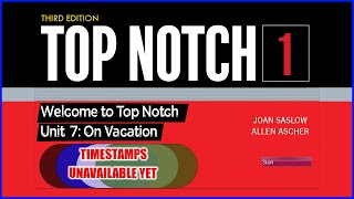 Unit 7 || Top Notch 1 (3rd Edition) | On Vacation