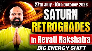 SATURN Retrograde in Revati Nakshatra 27th July to 10th October 2026 for all 12 Signs #saturn #retro