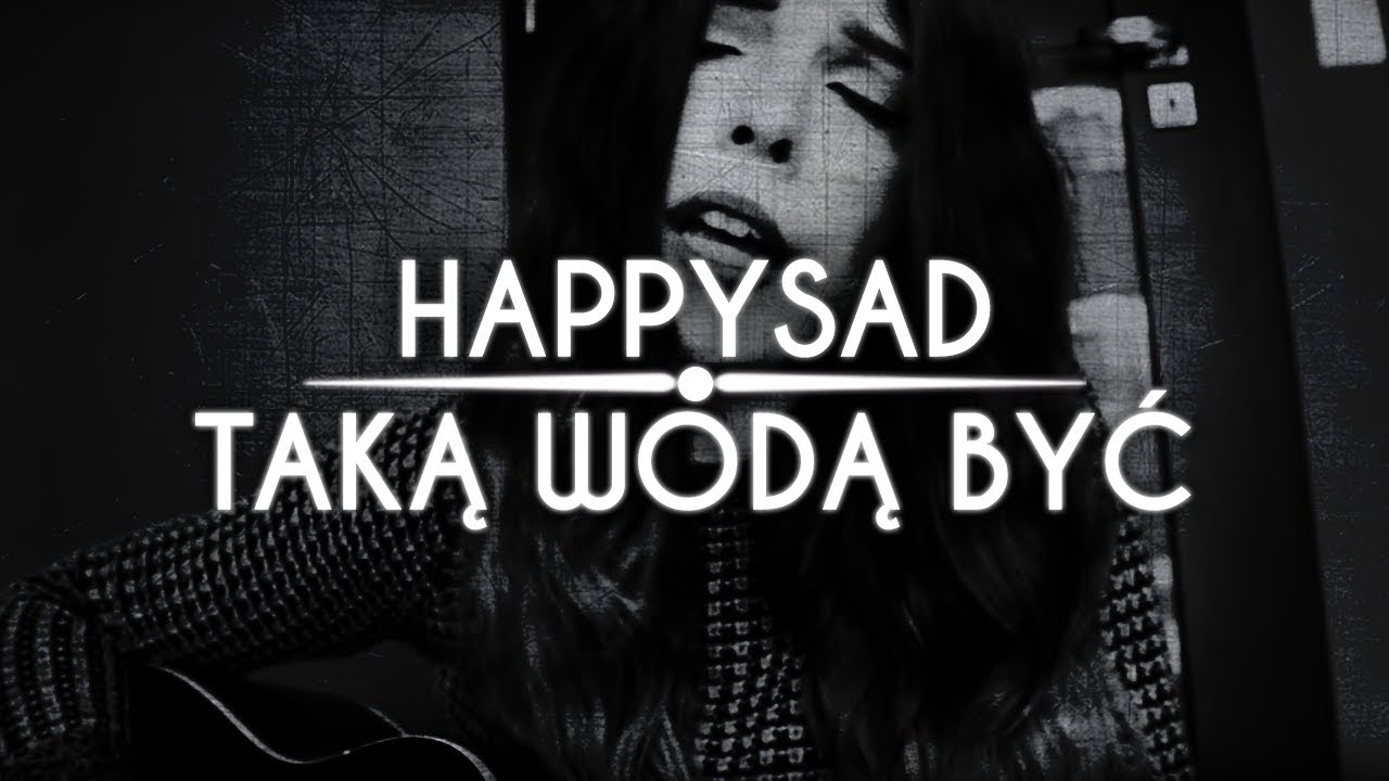 Cover 3 Taką wodą być Happysad YouTube