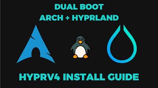 Dual Boot Arch Linux + Hyprland - HyprV4 - Installation Guide