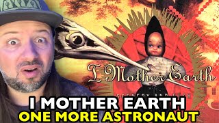 I MOTHER EARTH One More Astronaut | REACTION