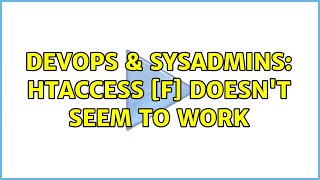 DevOps & SysAdmins: htaccess [F] doesn't seem to work