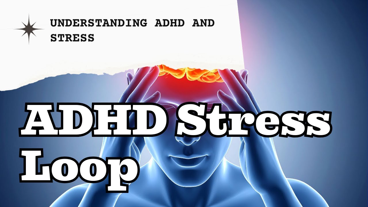 ADHD Stress Loops: Why Your Brain Gets Overwhelmed — and How to Break the Cycle