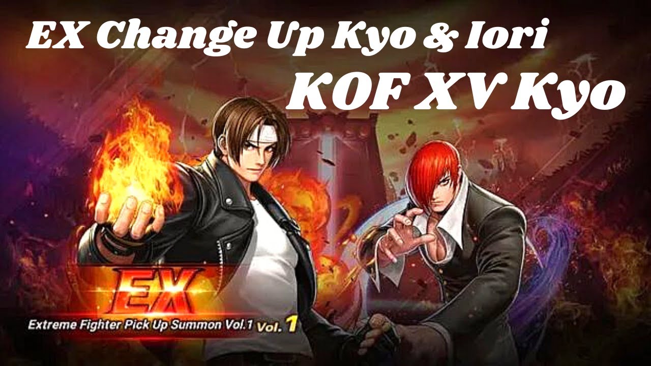 Kofas Extreme Fighters, Ex Change Up Kyo Iori, Kof XV Kyo
