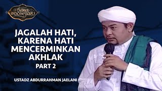 Download lagu Jagalah Hati, Karena Hati Mencerminkan Akhlak - Part 2 | Damai Indonesiaku tvOne