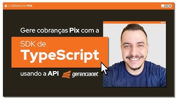 API Pix - Como gerar cobranças com a SDK de TypeScript