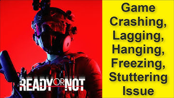 How to Fix Ready Or Not Game Crashing, Lagging, Hanging, Freezing, Stuttering Issue 2025