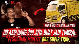 HATI2.. DIKASIH BONUS OLEH BOS MALAH JADI TUMBAL!! PERJALANAN MENCEKAM SOPIR TRUK HUTAN ALAS ROBAN