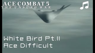 White Bird (Part.II) - Ace Combat 5 Playthrough