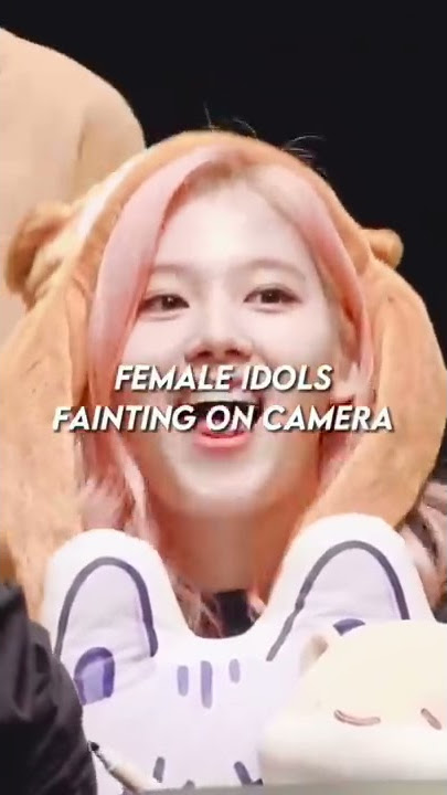 Female idols fainting on camera