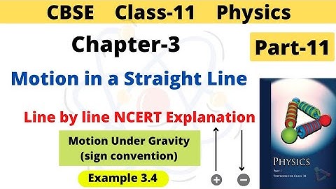 Motion in a Straight Line | Class 11 Physics | Chapter 3 | Example 3.4 | sign convention motion