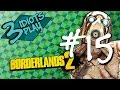 Point Of View - Three Idiots Play Borderlands 2 - Episode 15