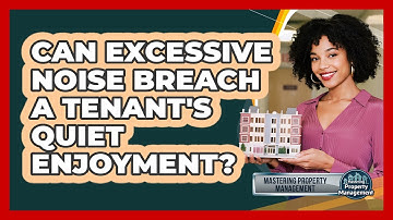 Can Excessive Noise Breach a Tenant