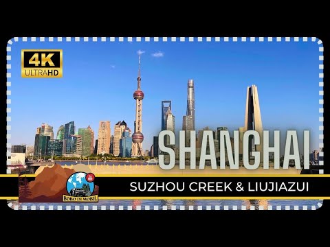 Ep.143 | SHANGHAI 4K Panorama - Suzhou Creek, Liujiazui, Oriental Pearl TV Tower