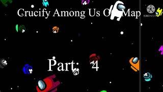 Crucify Among Us OC Map (Open 14/32+Intro And Outro) Rules in Desc