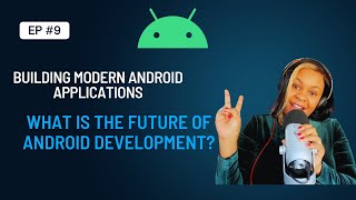 What is the future of Android Development