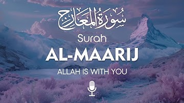 Surah Al Maarij سوره المعارج | Perfect voice for meditation, prayer, and deep calm