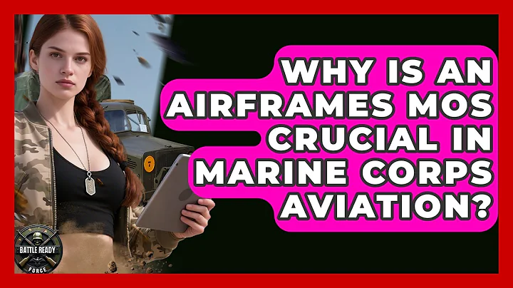 Why Is An Airframes MOS Crucial In Marine Corps Aviation? - Battle Ready Force
