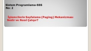 Sistem Programlama Sss-2 İşlemcilerin Sayfalama Mekanizması Nedir Ve Nasıl Çalışır?