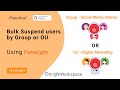 Bulk suspend users by group or ou  google workspace using xfanatical foresight