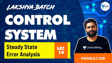 Steady State Error Analysis | L:14 | Control system | GATE 2022 | Lakshya Batch