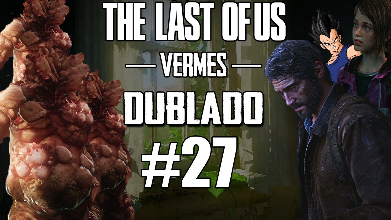 The Last of Us: Dublado #27 / Nova Estação / Túnel dos Infectados!!