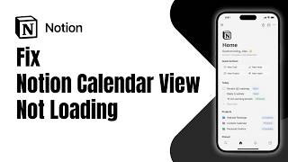 How to Fix Notion Calendar View Not Loading !