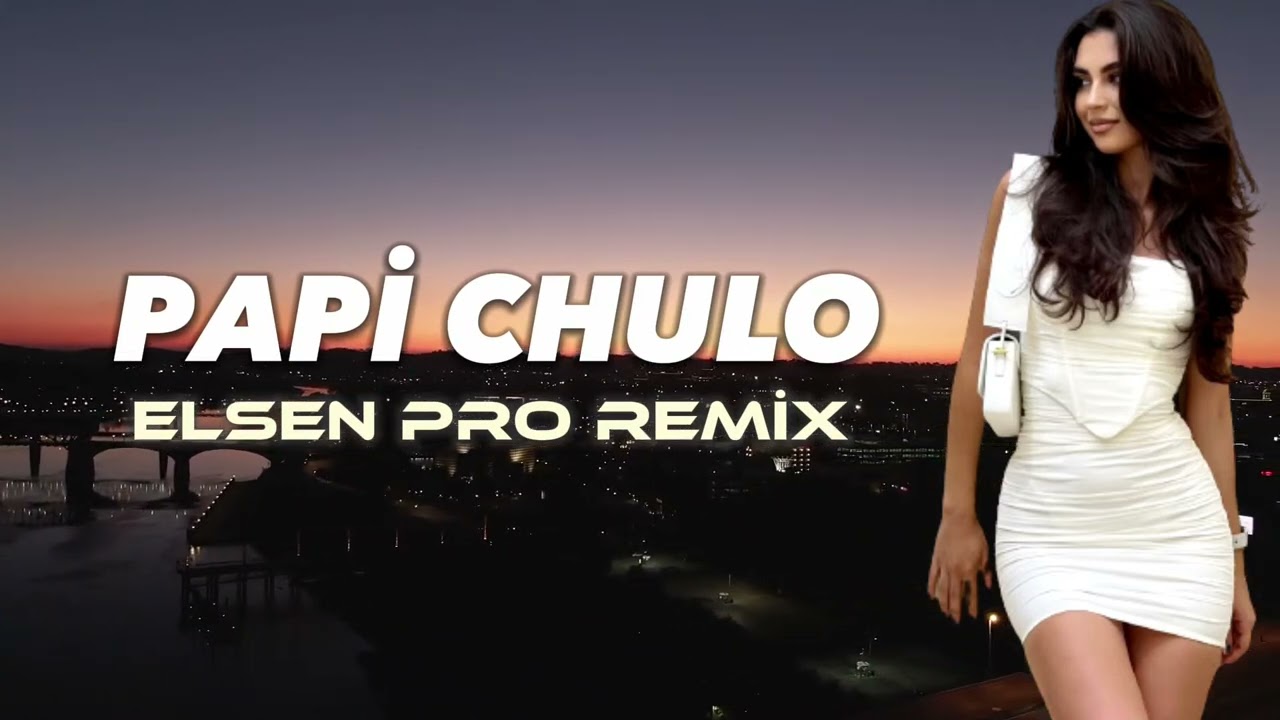 Elsen Pro - Papi Chulo (remix)