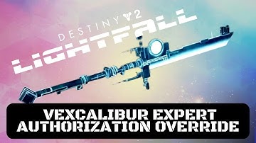 Destiny 2 Lightfall Walkthrough Gameplay - Vexcalibur Expert Authorization Override