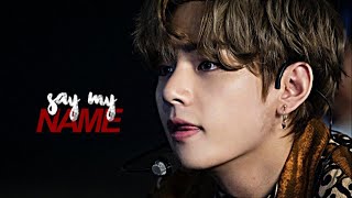 [FMV] kim taehyung — say my name