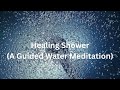 Healing Shower ( A Guided Meditation)